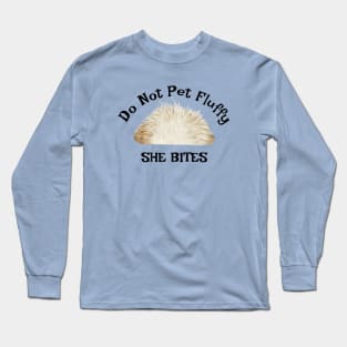 Do Not Pet Fluffy Long Sleeve T-Shirt